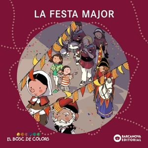Andrada, Javier / Baldó Caba, Estel et al. La festa major. Editorial Barcanova, 2010.