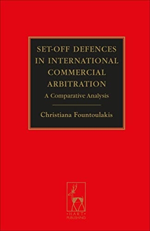 Fountoulakis, Christiana. Set-Off Defences in International Commercial Arbitration - A Comparative Analysis. Bloomsbury Academic, 2011.