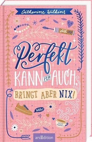 Wilkins, Catherine. Perfekt kann ich auch, bringt aber nix!. Ars Edition GmbH, 2026.