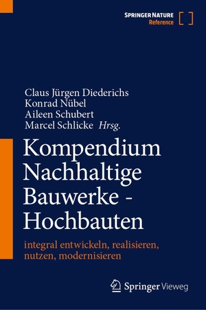 Diederichs, Claus Jürgen / Konrad Nübel et al (Hrsg.). Kompendium Nachhaltige Bauwerke - Hochbauten - integral entwickeln, realisieren, nutzen, modernisieren. Springer-Verlag GmbH, 2026.