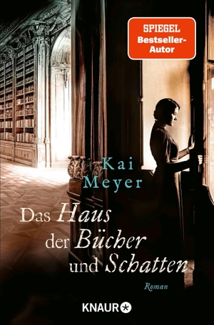 Meyer, Kai. Das Haus der Bücher und Schatten - Die historische Roman-Reihe von SPIEGEL Bestseller-Autor Kai Meyer. Knaur Taschenbuch, 2026.