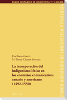 La incorporación del indigenismo léxico en los contextos comunicativos canario y americano (1492-1550)