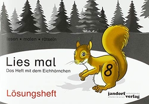 Wachendorf, Anja / Peter Wachendorf. Lies mal 8 - Das Heft mit dem Eichhörnchen. Lösungsheft - Lösungsheft. jandorfverlag, 2018.