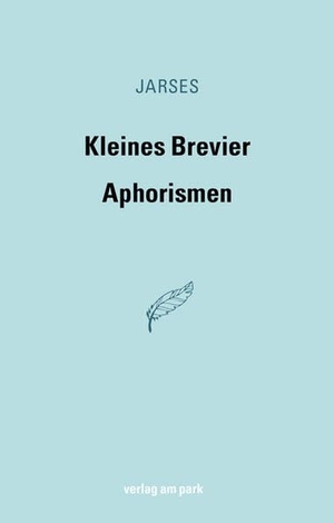 Jarses, ... Kleines Brevier - Prosa und Gedichte. Edition Ost Im Verlag Das, 2025.