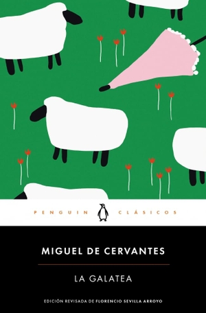 Cervantes Saavedra, Miguel de. La Galatea. Penguin Clásicos, 2016.