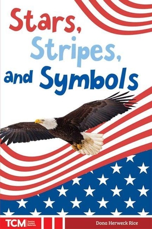Herweck Rice, Dona. Stars, Stripes, and Symbols. Teacher Created Materials, 2026.
