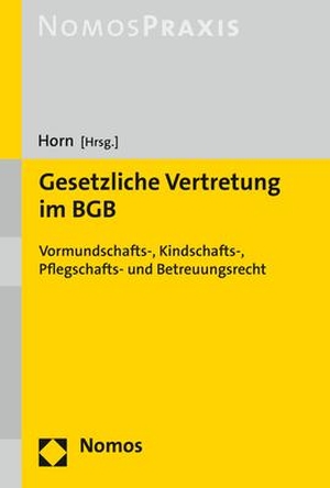 Horn, Claus-Henrik (Hrsg.). Gesetzliche Vertretung im BGB - Vormundschafts-, Kindschafts-, Pflegschafts- und Betreuungsrecht. Nomos Verlags GmbH, 2022.