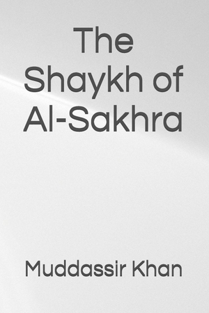 Khan. The Shaykh of Al-Sakhra. Amazon Digital Services LLC - Kdp, 2026.