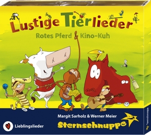 Sarholz, Margit / Werner Meier. Lustige Tierlieder - Rotes Pferd & Kino-Kuh. Sternschnuppe Verlag Gbr, 2014.