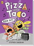 Pizza and Taco: Rock Out!