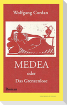 Medea oder Das Grenzenlose