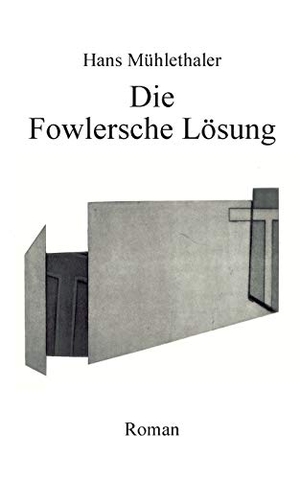Mühlethaler, Hans. Die Fowlersche Lösung. Books on Demand, 2014.