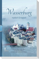 Wasserburg  - mystisch & magisch