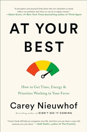 Nieuwhof, Carey. At Your Best - How to Get Time, Energy, and Priorities Working in Your Favour. Authentic Media Ltd, 2021.