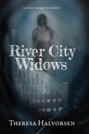 Halvorsen, Theresa. River City Widows. No Bad Books Press, 2021.