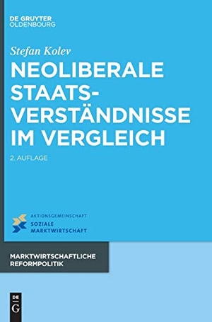 Kolev, Stefan. Neoliberale Staatsverständnisse im Vergleich. De Gruyter Oldenbourg, 2017.