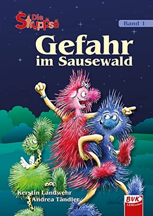Landwehr, Kerstin / Andrea Tändler. Die Struppse - Band 1 - Gefahr im Sausewald. Buch Verlag Kempen, 2013.