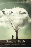 The Dark Earth and Selected Prose from the Great Depression