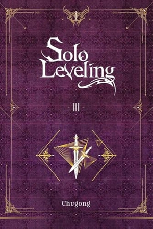 Chugong / Young Im, Hye et al. Solo Leveling, Vol. 3 (novel). Orion, 2021.