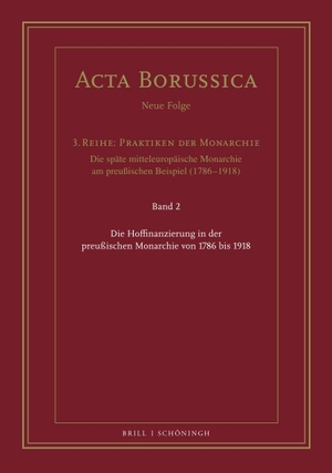 Die Hoffinanzierung in der preußischen Monarchie von 1786 bis 1918. Brill I  Schoeningh, 2023.