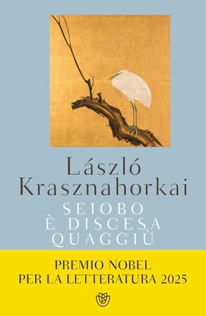 Krasznahorkai, László. Seiobo è discesa quaggiù. Bompiani, 2021.
