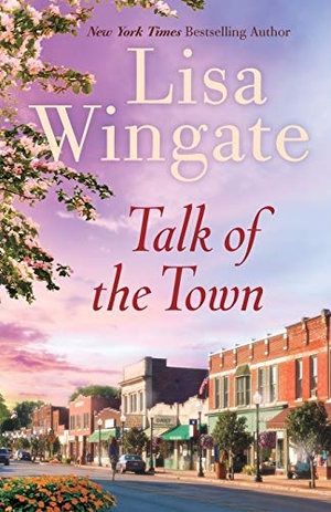 Wingate, Lisa. Talk of the Town. Baker Publishing Group, 2018.