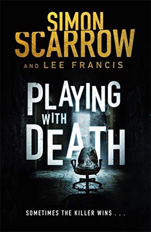 Scarrow, Simon / Lee Francis. Playing with Death. Headline, 2019.