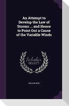 An Attempt to Develop the Law of Storms ... and Hence to Point Out a Cause of the Variable Winds