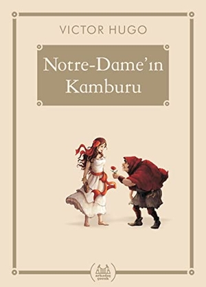 Hugo, Victor. Notre-Damein Kamburu. Arkadas Yayinevi, 2019.