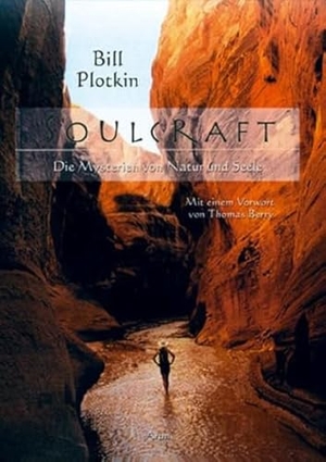 Plotkin, Bill. Soulcraft - Die Mysterien von Natur und Seele. Arun Verlag, 2005.