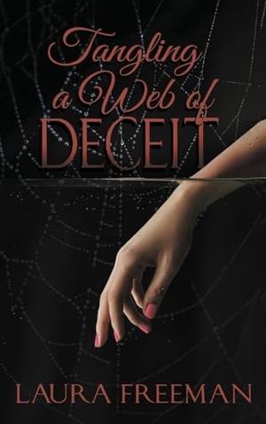 Freeman, Laura. Tangling a Web of Deceit. The Wild Rose Press, 2024.