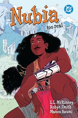 Mckinney, L. L. / Robyn Smith. Nubia: Too Real. DC Comics, 2025.