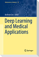 Deep Learning and Medical Applications