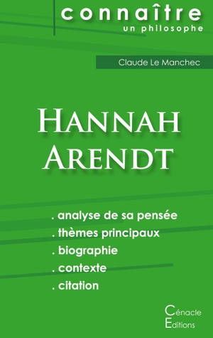 Arendt, Hannah. Comprendre Hannah Arendt (analyse complète de sa pensée). Les Éditions du Cénacle, 2023.