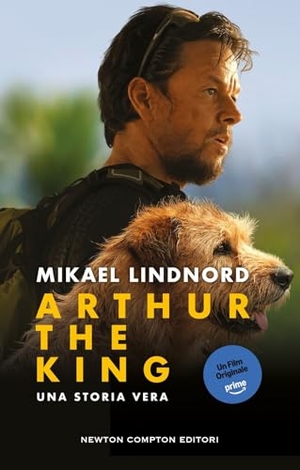Lindnord, Mikael. Arthur the king. Una storia vera. Newton Compton Editori, 2024.