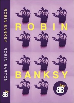 Barton, Robin. ROBIN BANKSY. Backstage Books, 2025.