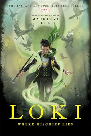 Lee, Mackenzi. Loki - Where Mischief Lies. Disney - Rhcb, 2019.