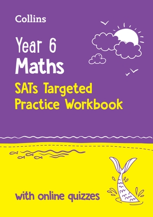 Collins Ks2. Year 6 Maths KS2 SATs Targeted Practice Workbook - Ideal for Use at Home and School. HarperCollins Publishers, 2025.