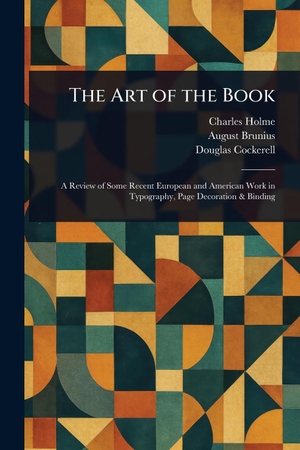 Holme, Charles / Brunius, August et al. The Art of the Book. Creative Media Partners, LLC, 2025.