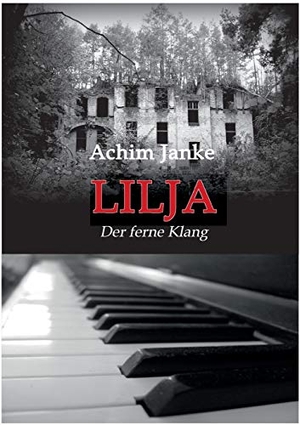 Janke, Achim. Lilja - Der ferne Klang. Books on Demand, 2016.