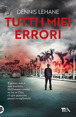 Lehane, Dennis. Tutti i miei errori. TEA, 2023.