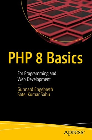 Sahu, Satej Kumar / Gunnard Engebreth. PHP 8 Basics - For Programming and Web Development. Apress, 2022.