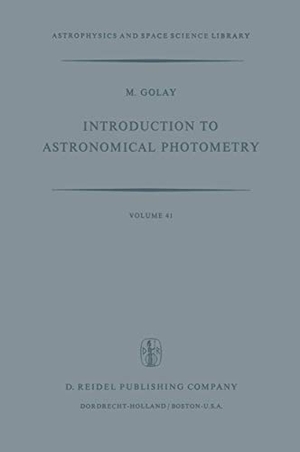 Golay, M.. Introduction to Astronomical Photometry. Springer Netherlands, 2011.