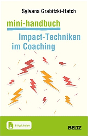 Grabitzki, Sylvana. Mini-Handbuch Impact-Techniken im Coaching - Mit E-Book inside. Julius Beltz GmbH, 2022.