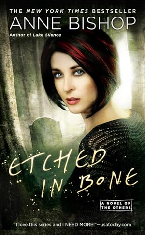 Bishop, Anne. Etched in Bone - A Novel of the Others. Penguin Putnam Inc, 2018.