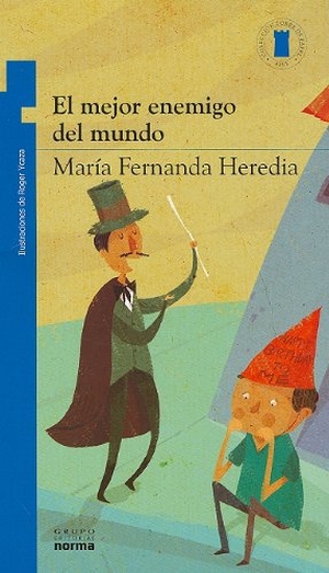 Heredia, Maria Fernanda. El Mejor Enemigo del Mundo. Grupo Editorial Norma, 2019.