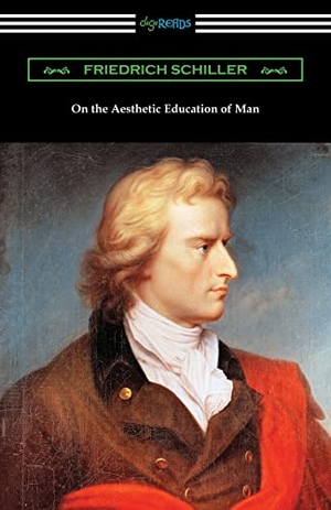 Schiller, Friedrich / Tbd. On the Aesthetic Education of Man. Digireads.com, 2020.