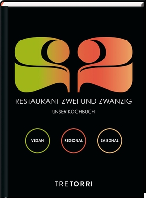 Frenzel, Ralf (Hrsg.). Restaurant Zwei und Zwanzig - VEGAN, REGIONAL, SAISONAL. Tre Torri Verlag GmbH, 2021.