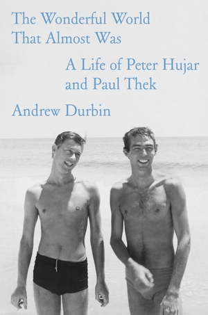 Durbin, Andrew. The Wonderful World That Almost Was - A Life of Peter Hujar and Paul Thek. Farrar, Straus and Giroux, 2026.