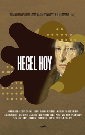 Ripalda, José María / Cacciari, Massimo et al. Hegel hoy. HERDER EDITORIAL, 2020.